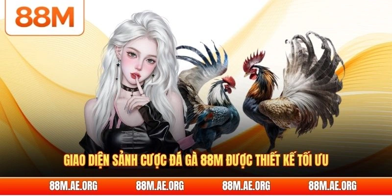 Giao diện sảnh cược đá gà 88M được thiết kế tối ưu