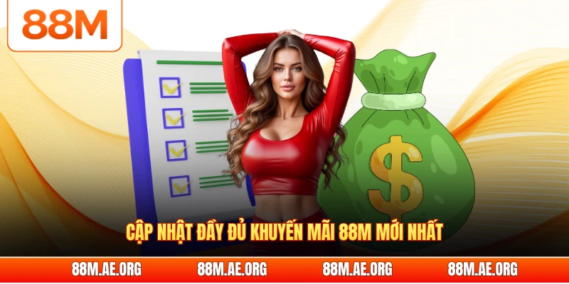 Cập nhật đầy đủ khuyến mãi 88M mới nhất